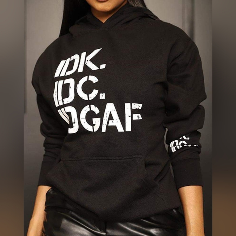 IDK IDC IDGAF Hoodie